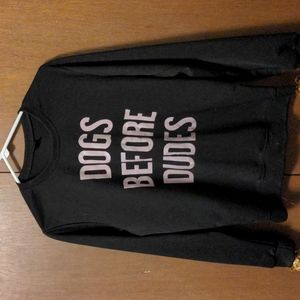 "Dogs before dudes" crew neck sweatshirt